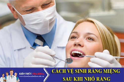 cách vệ sinh răng miệng sau khi nhổ răng
