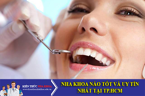 nha khoa nào tốt và uy tín nhất tp.hcm
