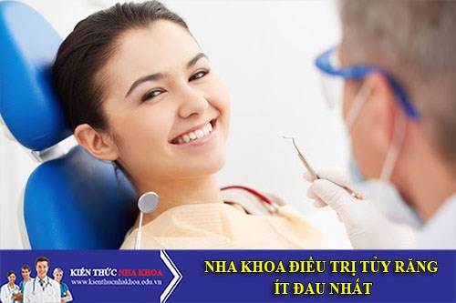 Nha Khoa Điều Trị Tủy Răng Ít Đau Nhất